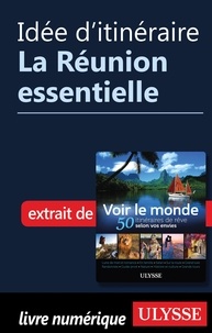  Collectif - Idée d'itinéraire - La Réunion essentielle.