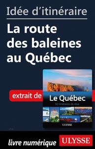  Collectif - Idée d'itinéraire - La route des baleines au Québec.