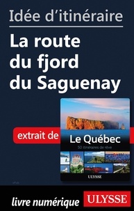  Collectif - Idée d'itinéraire - La route du fjord du Saguenay.