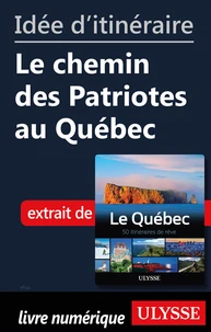Idée d'itinéraire - Le chemin des Patriotes au Québec