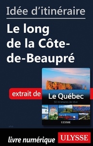  Collectif - Idée d'itinéraire - Le long de la Côte-de-Beaupré.