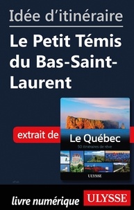  Collectif - Idée d'itinéraire - Le Petit Témis du Bas-Saint-Laurent.