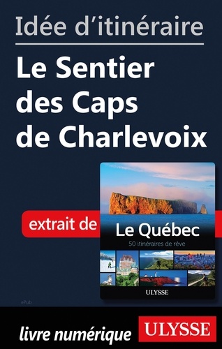 Idée d'itinéraire - Le Sentier des Caps de Charlevoix