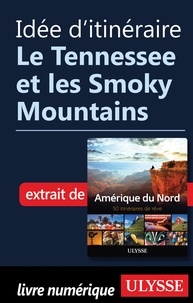  Collectif - Idée d'itinéraire - Le Tennessee et les Smoky Mountains.