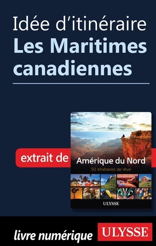 Idée d'itinéraire - Les Maritimes canadiennes