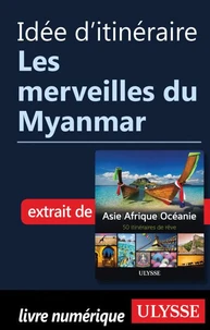Idée d'itinéraire - Les merveilles du Myanmar