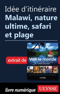 Idée d'itinéraire - Malawi, Nature ultime, safari et plage