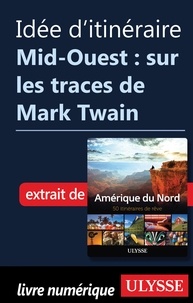  Collectif - Idée d'itinéraire - Mid-Ouest : sur les traces de Mark Twain..