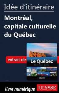  Collectif - Idée d'itinéraire - Montréal, capitale culturelle du Québec.