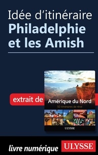  Collectif - Idée d'itinéraire - Philadelphie et les Amish.