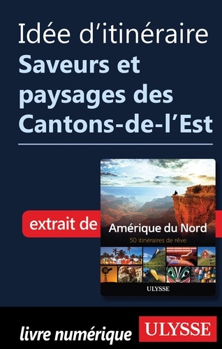 Idée d'itinéraire - Saveurs et paysages des Cantons-de-l'Est