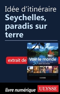  Collectif - Idée d'itinéraire - Seychelles, paradis sur terre.