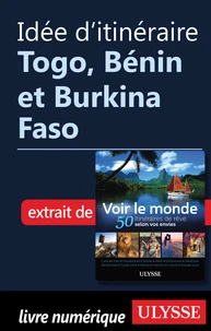 Idée d'itinéraire - Togo, Bénin et Burkina Faso