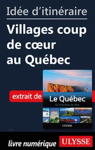 Idée d'itinéraire - Villages coup de coeur au Québec