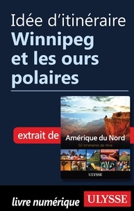  Collectif - Idée d'itinéraire - Winnipeg et les ours polaires.