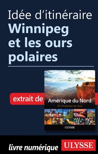 Idée d'itinéraire - Winnipeg et les ours polaires