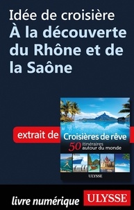 Collectif - Idée de croisière - A la découverte du Rhône et de la Saône.