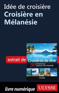  Collectif - Idée de croisière - Croisière en Mélanésie.