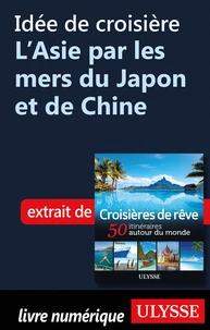 Idée de croisière - L'Asie par les mers du Japon et de Chine