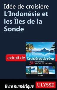 Idée de croisière - L'Indonésie et les Iles de la Sonde