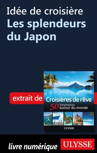 Idée de croisière - Les splendeurs du Japon