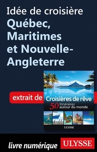  Collectif - Idée de croisière - Québec, Maritimes et Nouvelle-Angleterre.