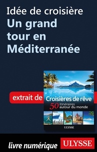  Collectif - Idée de croisière - Un grand tour en Méditerranée.