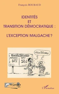 Identités et transition démocratique, l'exception malgache ?