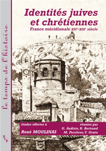  Collectif - Identités juives et chrétiennes France méridionale XIVème-XIXème siècles - Etudes offertes à René Moulinas.