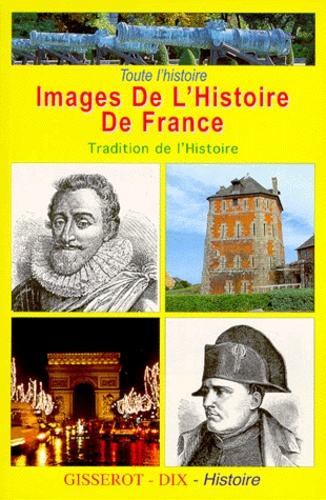  Collectif - Images De L'Histoire De France. Tradition De L'Histoire.