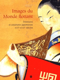  Collectif - Images du Monde flottant - Peintures et estampes japonaises XVIIe-XVIIIe siècles.