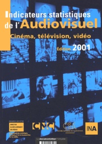  Collectif - Indicateurs Statistiques De L'Audiovisuel. Cinema, Television, Video, Edition 2001.