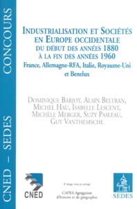  Collectif - Industrialisation Et Societes En Europe Occidentale Du Debut Des Annees 1880 A La Fin Des Annees 1960. France, Allemagne-Rfa, Italie, Royaume-Uni Et Benelux.