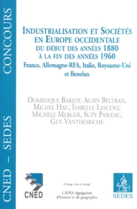 Industrialisation Et Societes En Europe Occidentale Du Debut Des Annees 1880 A La Fin Des Annees 1960. France, Allemagne-Rfa, Italie, Royaume-Uni Et Benelux