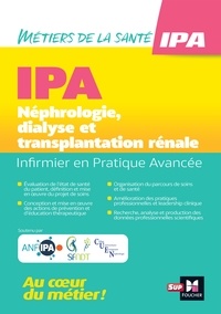  Collectif - Infirmier en Pratique Avancée - IPA - Mention NDT : Néphrologie, dialyse et transplantation rénale.