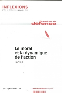  Collectif - Inflexions N°6 Le Moral Et La Dynamique De L'Action Part.I Mai 2007.