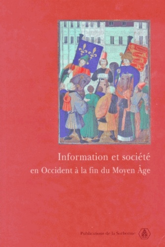 Information et société en Occident à la fin du Moyen Age