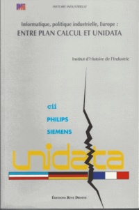  Collectif - Informatique, politique industrielle, Europe - Entre Plan calcul et Unidata.