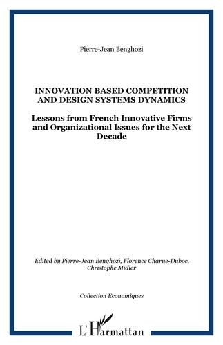  Collectif - Innovation based competition & design systems dynamics - Lessons from French innovative firms and organizational issues for the next decade.