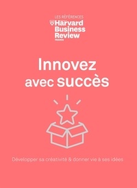  Collectif et Pierre Batteux - MIEUX SE CONNAI  : Innovez avec succès - Développer sa créativité & donner vie à ses idées.