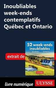  Collectif - Inoubliables week-ends contemplatifs Québec et Ontario.