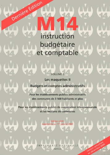  Collectif - Instruction Budgetaire Et Comptable M14. Volume 3, Les Maquettes Ii, Budgets Et Comptes Administratifs.