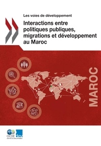  Collectif - Interactions entre politiques publiques, migrations et développement au Maroc.