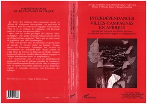  Collectif - Interdépendances villes-campagnes en Afrique - Mobilité des hommes, circulation des biens et diffusion des modèles depuis les indépendances.