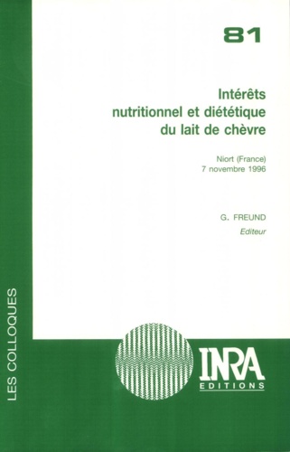 Intérêts nutritionnel et diététique du lait de chèvre. Actes du Colloque Le lait de chèvre, un atout pour la santé, Niort (France), 7 novembre 1996