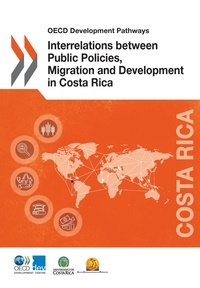  Collectif - Interrelations between Public Policies, Migration and Development in Costa Rica.