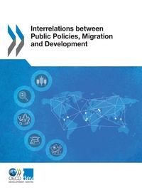  Collectif - Interrelations between Public Policies, Migration and Development.