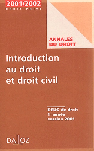  Collectif - Introduction Au Droit Et Au Droit Civil Deug De Droit 1ere Annee. Session 2001.