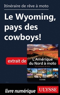  Collectif - Itinéraire de rêve à moto - Le Wyoming, pays des cowboys !.