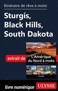  Collectif - Itinéraire de rêve à moto - Sturgis, Black Hills, South Dakota.